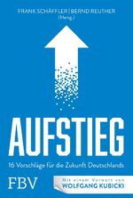 ISBN 9783959724173: AUFSTIEG - 16 Vorschläge für die Zukunft Deutschlands