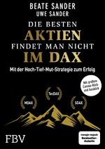 ISBN 9783959724265: Die besten Aktien findet man nicht im DAX - Mit der Hoch-Tief-Mut-Strategie zum Erfolg