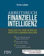 ISBN 9783959724951: Arbeitsbuch Finanzielle Intelligenz - Was Sie in der Schule hätten lernen sollen