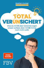 ISBN 9783959725668: Total ver(un)sichert – Was du mit 18 über Versicherungen wissen solltest, aber mit 30 immer noch nicht weißt