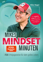 ISBN 9783959726269: Mikes Mindset Minuten - 77,5 Erfolgsgesetze für dein geiles Leben. Der tägliche Turbo für mehr Geld, Erfolg und Lebensglück