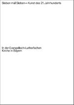 ISBN 9783959762076: Sieben mal Sieben – Kunst des 21. Jahrhunderts in der Evangelisch-Lutherischen Kirche in Bayern