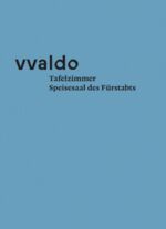 ISBN 9783959764308: Tafelzimmer. Speisesaal des Fürstabts (vvaldo – additamenta II)