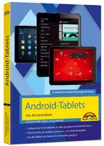 ISBN 9783959820417: Android Tablets – Das Kompendium Handbuch - für Android 7 Nougat & Vorgängerversionen