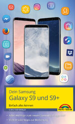 ISBN 9783959821285: Dein Samsung Galaxy S9 und S9+ Einfach alles können. Alle Android Funktionen anschaulich erklärt