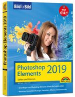 ISBN 9783959821797: PhotoShop Elements 2019 - Bild für Bild erklärt - komplett in Farbe