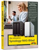 ISBN 9783959821803: Die ultimative Synology NAS Bibel – Das Praxisbuch - mit vielen Insider Tipps und Tricks - komplett in Farbe