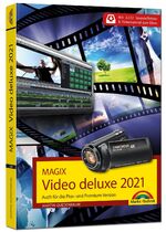 ISBN 9783959822480: MAGIX Video deluxe 2021 Das Buch zur Software. Die besten Tipps und Tricks: - für alle Versionen inkl. Plus, Premium, Control und 360