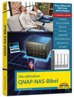 ISBN 9783959825573: Die ultimative QNAP NAS Bibel - 2. Auflage - Das Praxisbuch - mit vielen Insider Tipps und Tricks - komplett in Farbe