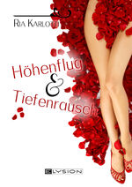 Ria Karlotti: Höhenflug & Tiefenrausch Ria Karlotti: Höhenflug & Tiefenrausch