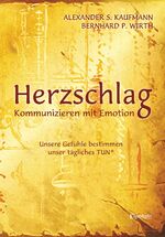 ISBN 9783960087465: HERZSCHLAG - Kommunizieren mit Emotion! – Unsere Gefühle bestimmen unser tägliches TUN®