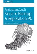 ISBN 9783960090823: Praxishandbuch Veeam Backup & Replication 9.5 - für VMware und Microsoft Hyper-V