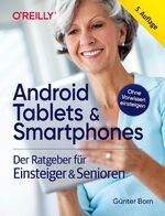 ISBN 9783960091936: Android Tablets & Smartphones – 5. aktualisierte Auflage des Bestsellers. Mit großer Schrift und in Farbe. - Der Ratgeber für Einsteiger & Senioren