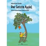 ISBN 9783960147817: Der letzte Apfel – ohne humorlose Zusatzstoffe