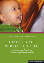 ISBN 9783960231714: Gibt es Gott wirklich nicht? - Anregungen aus Neurologie, Psychologie und Religionsgeschichte