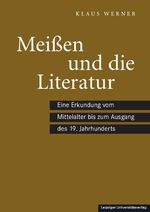 ISBN 9783960232780: Meißen und die Literatur - Eine Erkundung vom Mittelalter bis zum Ausgang des 19. Jahrhunderts