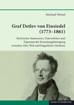 ISBN 9783960235507: Graf Detlev von Einsiedel (1773-1861) – Sächsischer Staatsmann, Unternehmer und Exponent der Erweckungsbewegung zwischen Alter Welt und bürgerlicher Moderne