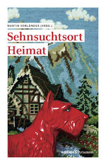 ISBN 9783960381259: Sehnsuchtsort Heimat