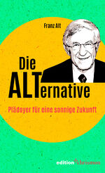 ISBN 9783960382089: Die Alternative – Plädoyer für eine sonnige Zukunft