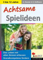 ISBN 9783960401377: Achtsame Spielideen – Das Leben mit allen Sinnen erfassen