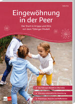 ISBN 9783960462248: Eingewöhnung in der Peer - Der Start in Krippe und Kita mit dem Tübinger Modell