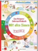 ISBN 9783960462873: Das Krippen-Jahreszeitenbuch: Mit allen Sinnen