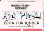 ISBN 9783960463122: Träum+Spür-Karten: Yoga für Kinder