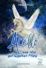 ISBN 9783960500834: Acello und sein gefluegeltes Pferd