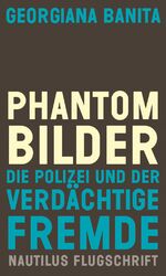 ISBN 9783960542575: Phantombilder - Die Polizei und der verdächtige Fremde