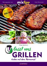 ISBN 9783960580898: mixtipp: Lasst uns grillen! – Kochen mit dem Thermomix®