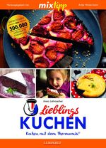 ISBN 9783960580966: mixtipp Lieblings-Kuchen: Kochen mit dem Thermomix - Kochen mit dem Thermomix®