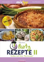 ISBN 9783960581000: mixtipp Partyrezepte II : Kochen mit dem Thermomix - Kochen mit dem Thermomix®