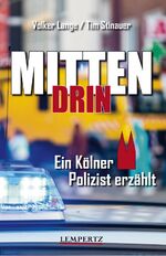 ISBN 9783960584025: Mittendrin: Ein Kölner Polizist erzählt