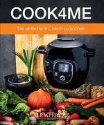 ISBN 9783960584513: COOK4ME - Das Original Kochbuch von Krups mit einer Vielzahl frischer Rezepte