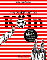 ISBN 9783960584629: Die Bucket List für Köln - 201 Ideen, die du in Köln ausprobieren solltest