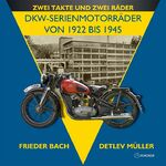 ISBN 9783960630395: Zwei-Takte und Zwei-Räder – DKW Serienmotorräder 1922 bi 1945