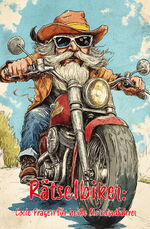 ISBN 9783960748557: Rätselbiker: Cooler Ratespaß für heiße Motorradfahrer