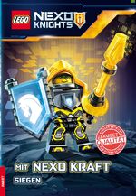 ISBN 9783960800118: LEGO® NEXO KNIGHTS™. Mit Nexo Kraft siegen