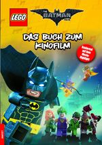 ISBN 9783960800286: The LEGO® Batman Movie: Das Buch zum Kinofilm