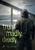 ISBN 9783960895565: truly, madly, deadly - für immer