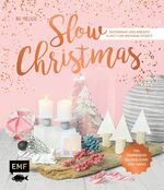 ISBN 9783960930334: Slow Christmas – Entspannt und kreativ durch die Weihnachtszeit - Deko, Adventskalender, Geschenke und mehr selber machen