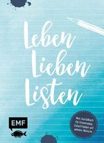 ISBN 9783960932079: Leben, Lieben, Listen – Mein Ausfüllbuch für Erinnerungen, Zukunftspläne und geheime Wünsche