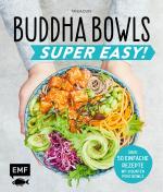 Tanja Dusy: Buddha bowls - super easy! -