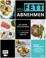 ISBN 9783960934509: Voll Fett abnehmen - das große Keto Kochbuch.