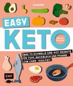 ISBN 9783960934516: Easy Keto – Einfach schlank! - Über 70 schnelle One-Pot-Rezepte für Topf, Backblech und Pfanne – Low Carb – High Fat!