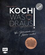 ISBN 9783960934530: Koch was draus!: Was Spitzenköche aus 5 Zutaten zaubern – Mit Thomas Bühner, Christian Eckhardt, Andy Vorbusch, Sascha Stemberg, Sarah Henke und anderen