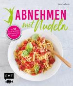 ISBN 9783960935063: Abnehmen mit Nudeln - Die neuen Hülsenfrüchte-Helden – Mit 50 Pasta-Rezepten zum Wohlfühlgewicht