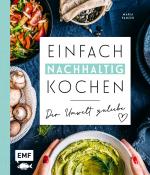 ISBN 9783960938491: Einfach nachhaltig kochen – Der Umwelt zuliebe - Plastikfrei einkaufen, vegetarisch kochen und die Erde ein kleines bisschen besser machen – Tipps für mehr Nachhaltigkeit im Alltag, Zero-Waste-Einkaufsratgeber und mehr