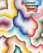 ISBN 9783960980926: Abstract Painting Now! Gerhard Richter, Katharina Grosse, Sean Scully ... - Ausst.Kat. Kunsthalle, Krems 2017