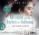 ISBN 9783961054954: Ursula und die Farben der Hoffnung - Eine Familie in Berlin